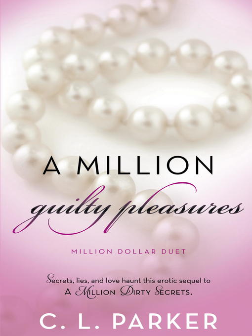 Title details for A Million Guilty Pleasures by C. L. Parker - Available